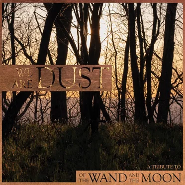 We Are Dust – A Tribute to Of the Wand and the Moon by Various Artists - album cover