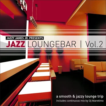 Jazzy James Jr. Presents Jazz Loungebar, Vol. 2: A Smooth & Jazzy Lounge Trip by Various Artists - album cover