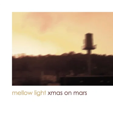 Mellow Light by Xmas on Mars - album cover