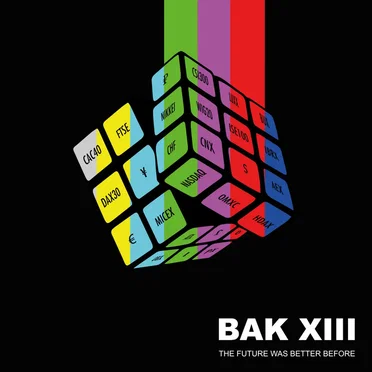 The Future Was Better Before by BAK XIII - album cover