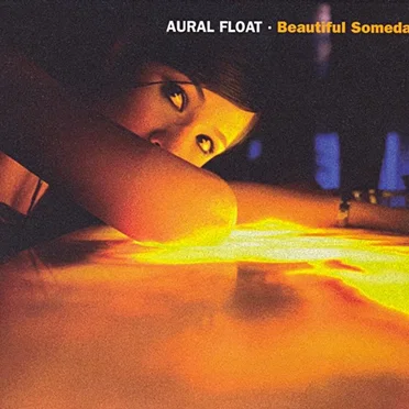 Beautiful Someday by Aural Float - album cover