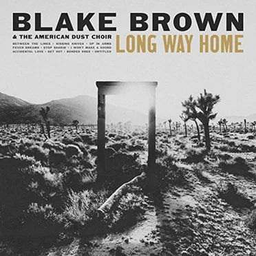 Long Way Home by Blake Brown & The American Dust Choir - album cover
