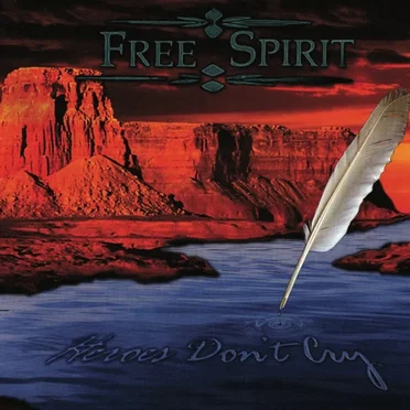 Heroes Don’t Cry by Free Spirit - album cover