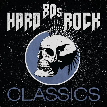 80’s Hard Rock Classics by Various Artists - album cover