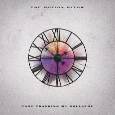 Fast Tracking My Collapse by The Motion Below - album cover