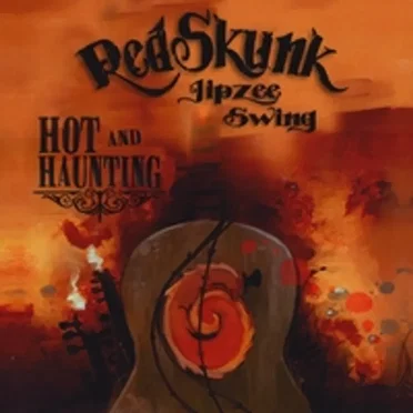 Hot and Haunting by RedSkunk Jipzee Swing - album cover