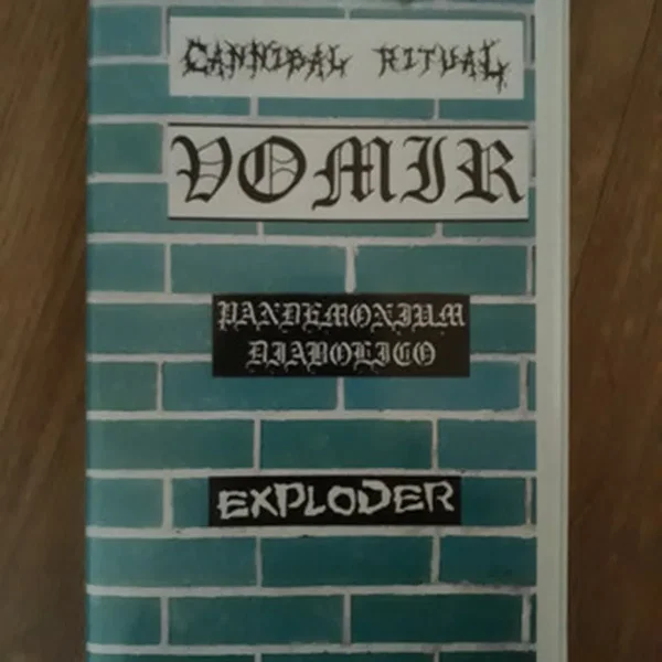 Cannibal Ritual / Saints Of Pain / Chier / Pandemonium Diabolico / Vomir / Exploder