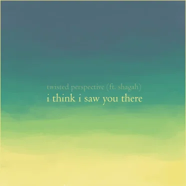 I Think I Saw You There