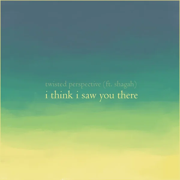 I Think I Saw You There