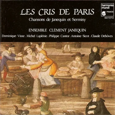 Les Cris de Paris: Chansons de Janequin & Sermisy