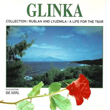 Glinka - Collection / Ruslan and Lyudmila / A Life for the Tsar by Glinka - album cover