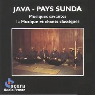 Java - Pays Sunda (Musiques Savantes - 1. Musique Et Chants Classiques) by Various Artists - album cover