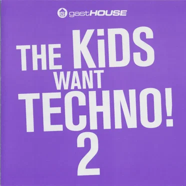 The Kids Want Techno! 2 by Various Artists - album cover