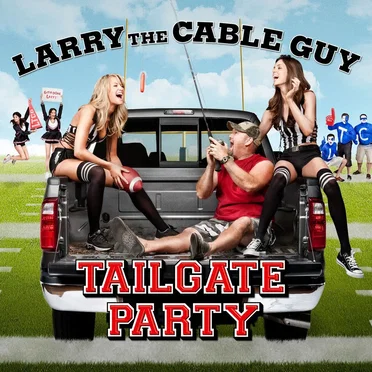 Tailgate Party by Larry the Cable Guy - album cover