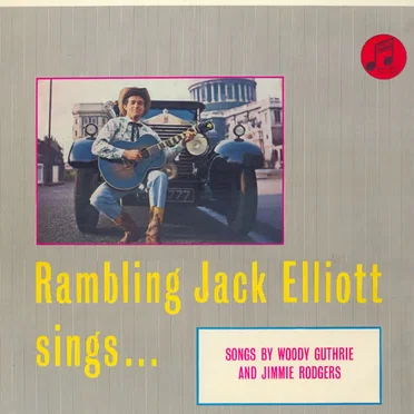 Ramblin' Jack Elliott Sings Songs by Woody Guthrie and Jimmie Rodgers