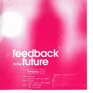 Feedback to the Future: A Compilation of Eleven Shoegazing Songs From 1990–1992 by Various Artists - album cover