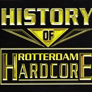 History of Rotterdam Hardcore by Various Artists - album cover