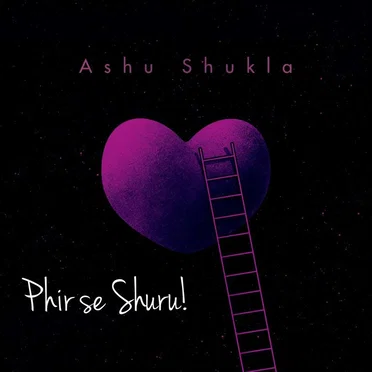Phir Se Shuru by Ashu Shukla - album cover