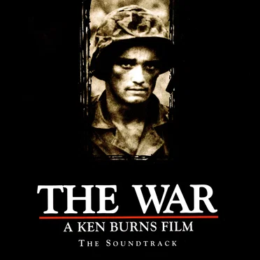 The War, A Ken Burns Film, The Soundtrack by Various Artists - album cover