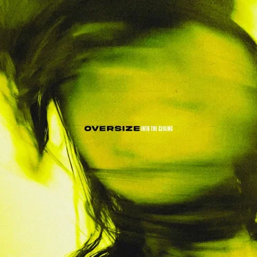 Into the Ceiling by Oversize - album cover