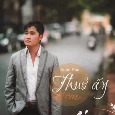 Thuở ấy có em by Xuân Phú - album cover