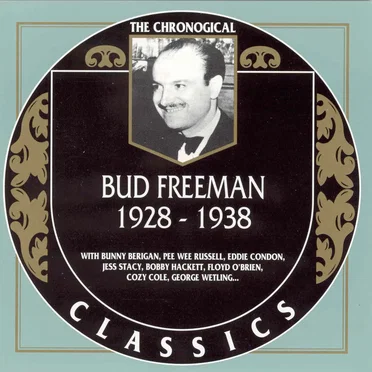 The Chronological Classics: Bud Freeman 1928-1938