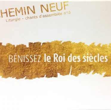 Bénissez le Roi des Siècles