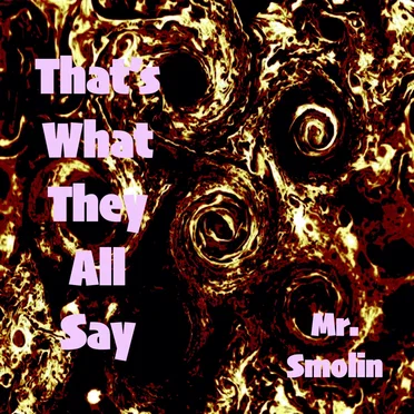 That's What They All Say