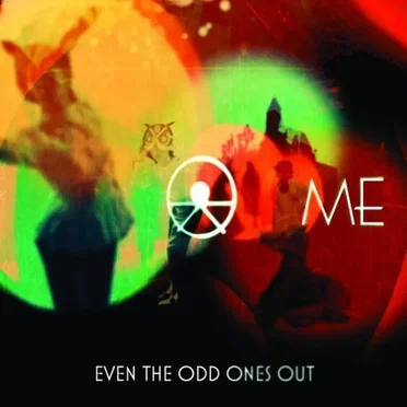 Even the Odd Ones Out by ME - album cover