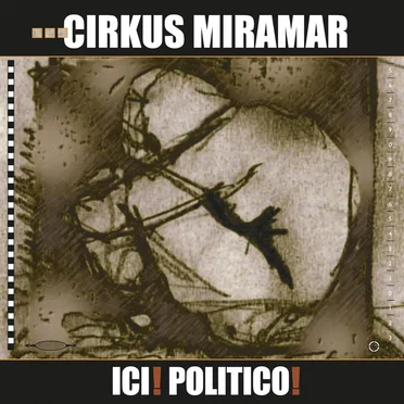 Ici! Politico! by Cirkus Miramar - album cover