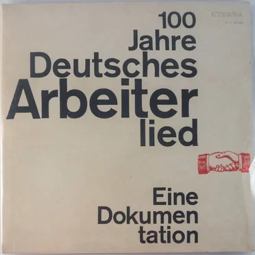 100 Jahre Deutsches Arbeiterlied - Eine Dokumentation by Various Artists - album cover