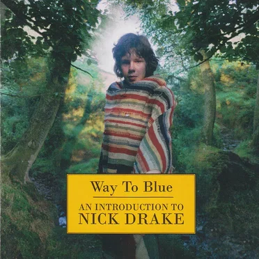 Way to Blue: An Introduction to Nick Drake