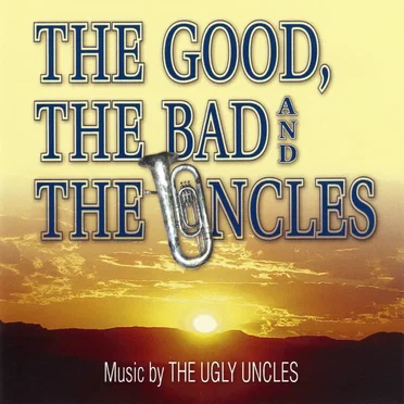 The Good, The Bad and The Uncles by The Ugly Uncles - album cover