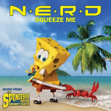 Squeeze Me (Music from the Spongebob Movie Sponge Out of Water)
