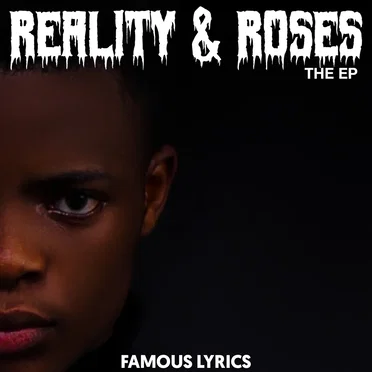 Reality and Roses by Famous Lyrics - album cover