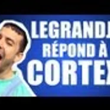 LEGRANDJD répond à Cortex