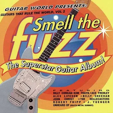 Guitars That Rule the World, Volume 2: Smell the Fuzz – The Superstar Guitar Album! by Various Artists - album cover