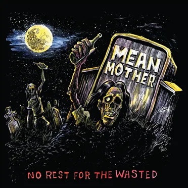 No Rest for the Wasted by Mean Mother - album cover