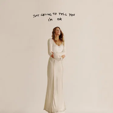 just calling to tell you i’m ok