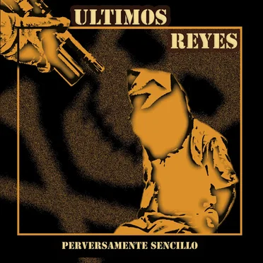 Perversamente Sencillo by Últimos Reyes - album cover