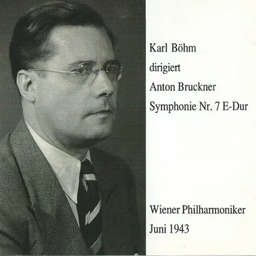 Karl Böhm dirigiert Anton Bruckner, Symphonie Nr. 7 E-Dur