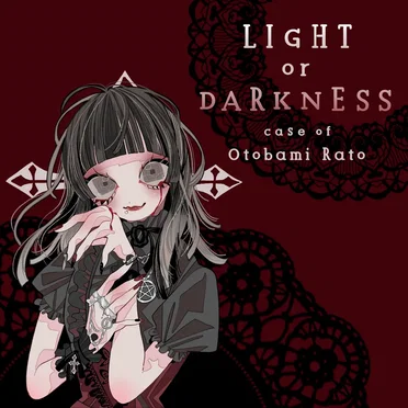 LIGHT or DARKNESS case of Otobami Rato