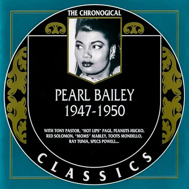 The Chronological Classics: Pearl Bailey 1947-1950