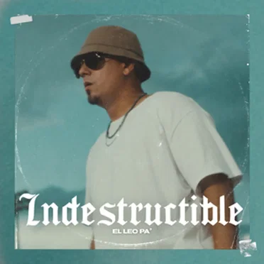 Indestructible by El Leo Pa' - album cover