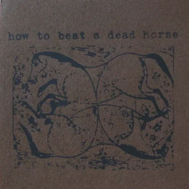 How To Beat A Dead Horse by How To Beat A Dead Horse - album cover