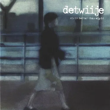 Six is Better Than Eight by Detwiije - album cover