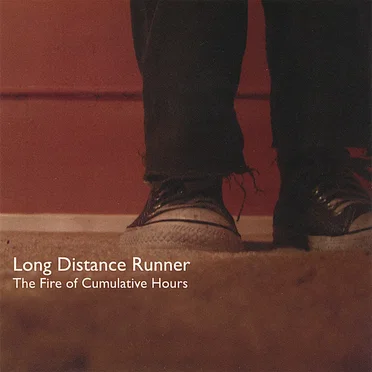 The Fire of Cumulative Hours by Long Distance Runner - album cover