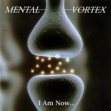 I Am Now… by Mental Vortex - album cover