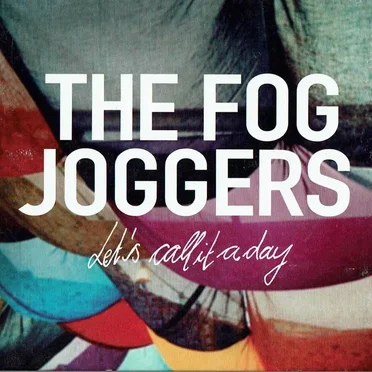 Let's Call It A Day by The Fog Joggers - album cover