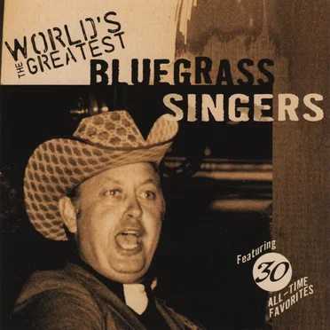 The World’s Greatest Bluegrass Singers by Various Artists - album cover